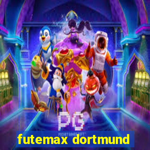 futemax dortmund